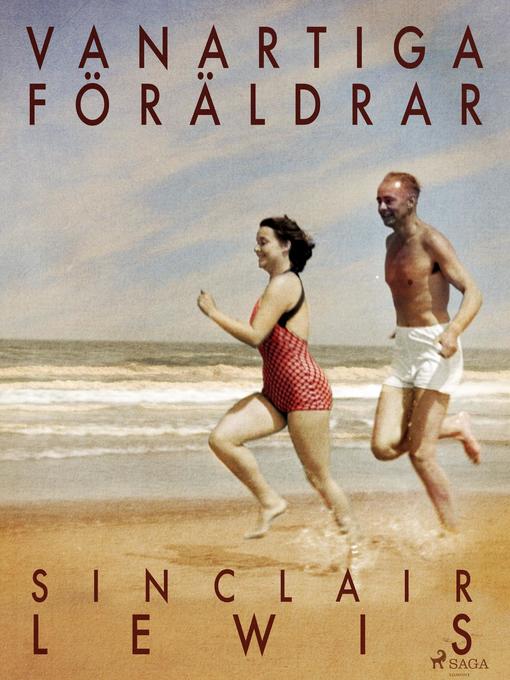 Titeldetaljer för Vanartiga föräldrar av Sinclair Lewis - Tillgänglig
